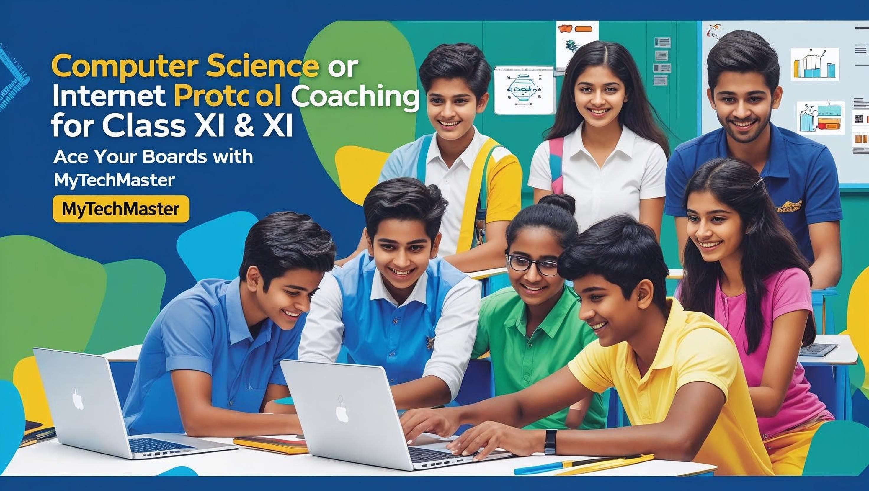 CS/IP Coaching for Class XI-XII – Ace Your Boards with MyTechMaster